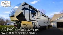 How to Repair Cracked Seams on Travel Trailer Exterior Panels