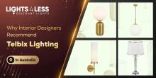 Why Interior Designers Recommend Telbix Lighting Australia