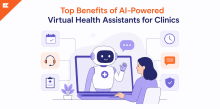 Top Benefits of AI-Powered Virtual Health Assistants for Clinics