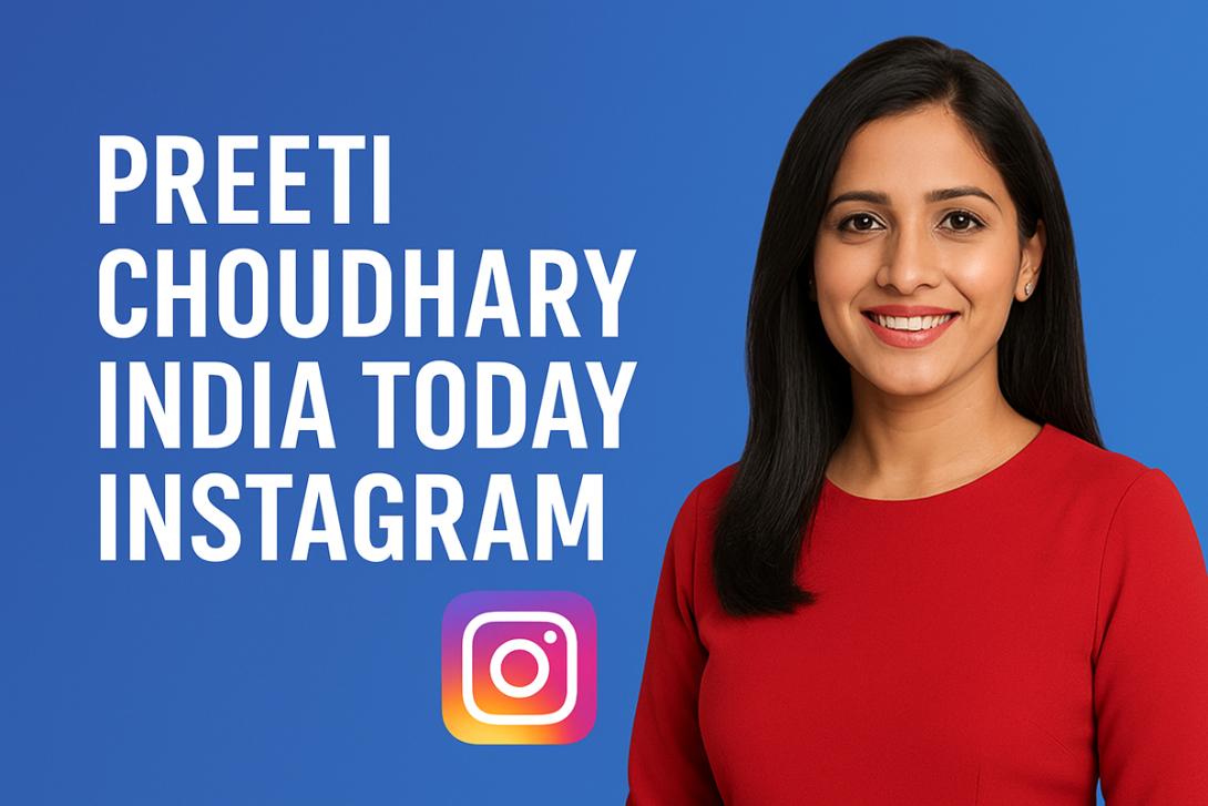 Preeti Choudhary India Today Instagram