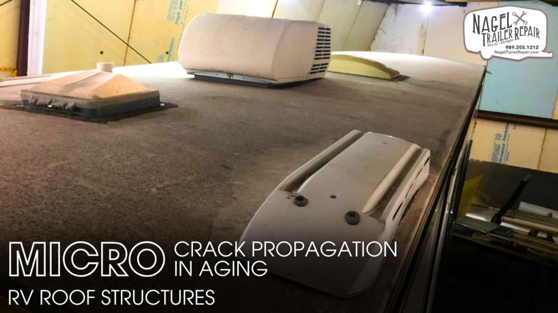 Microcrack Propagation in Aging RV Roof Structures