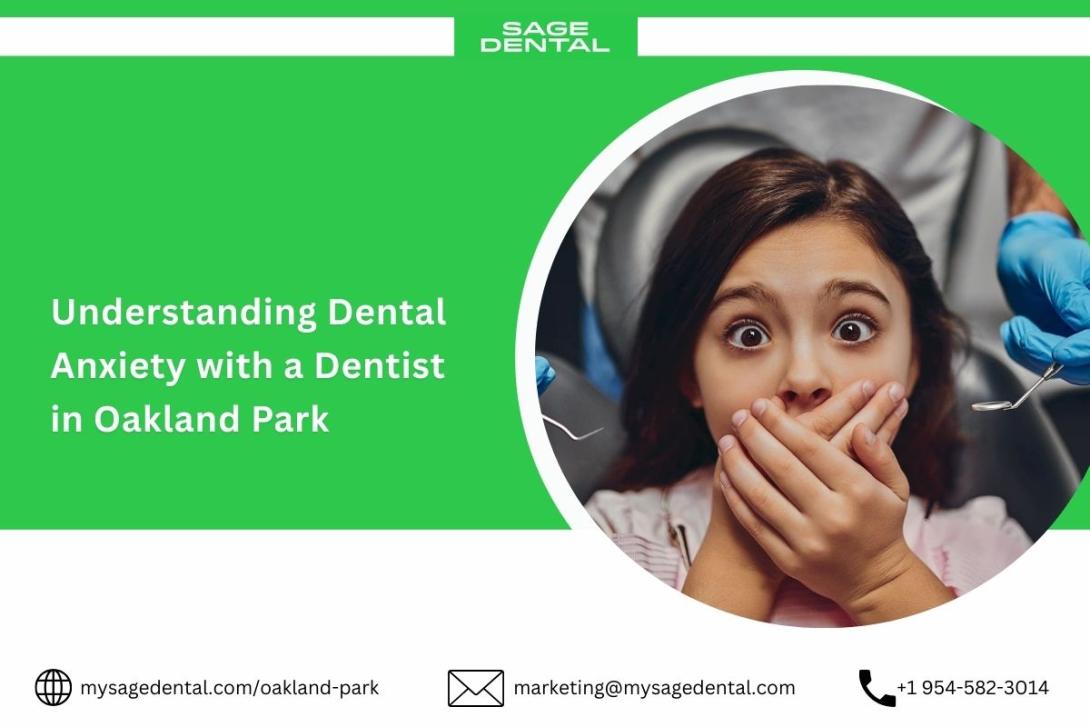 Understanding Dental Anxiety with a Dentist in Oakland Park