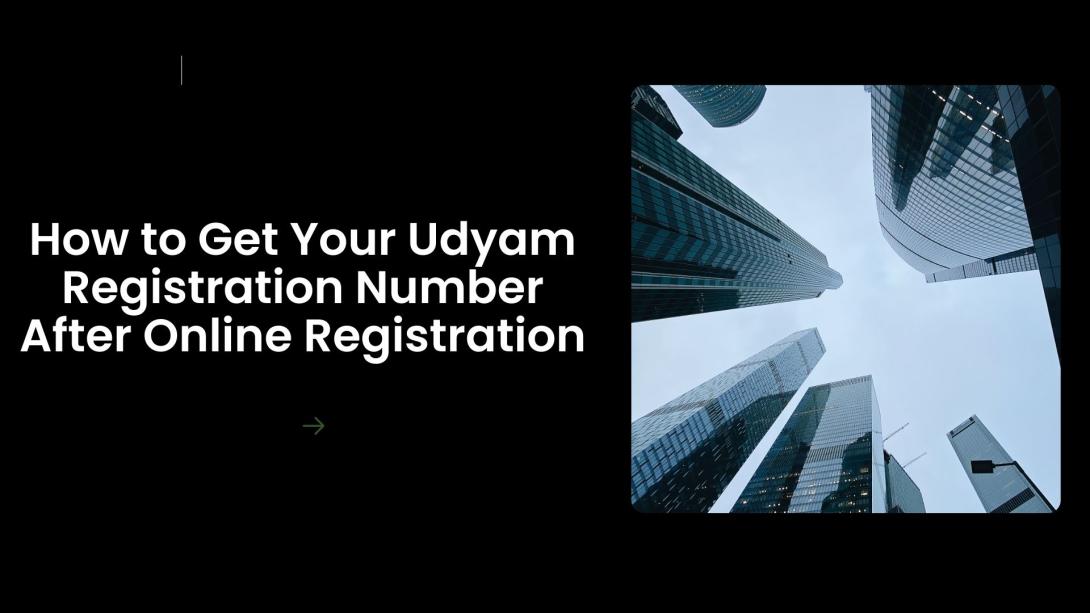 How to Get Your Udyam Registration Number After Online Registration