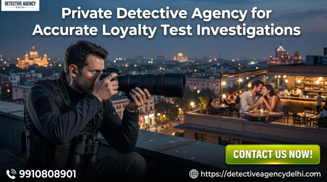 Private Detective agency for Loyalty Test Investigations