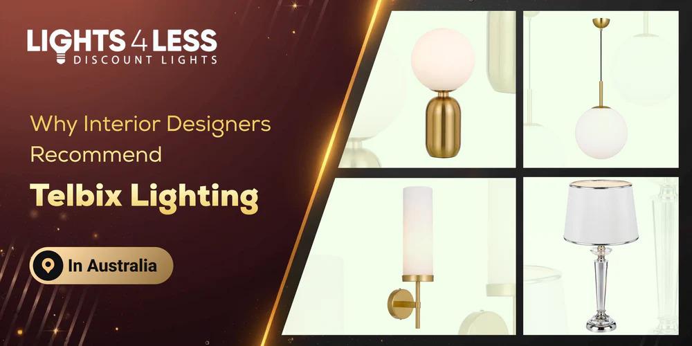Why Interior Designers Recommend Telbix Lighting Australia