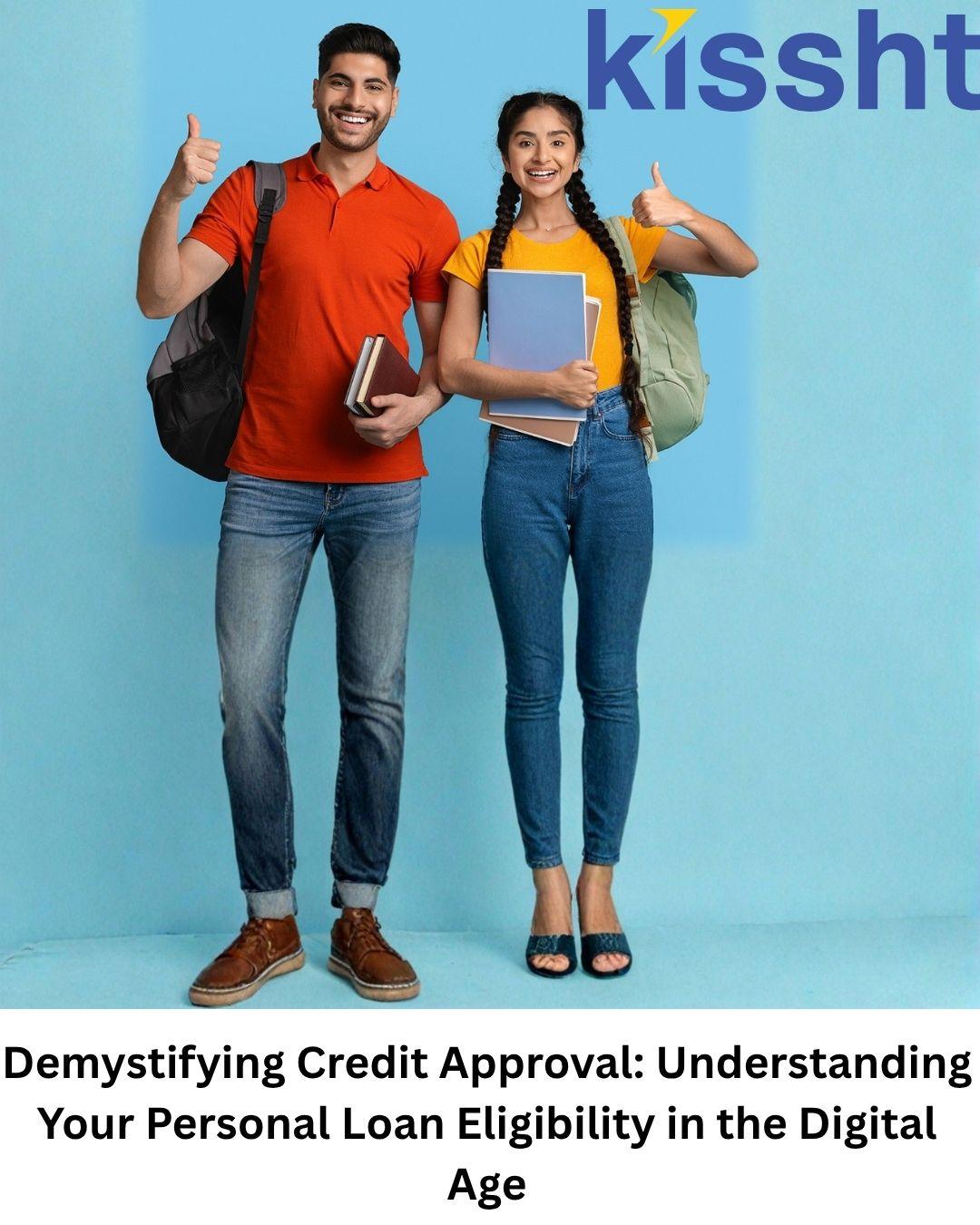 Demystifying Credit Approval: Understanding Your Personal Loan Eligibility in the Digital Age