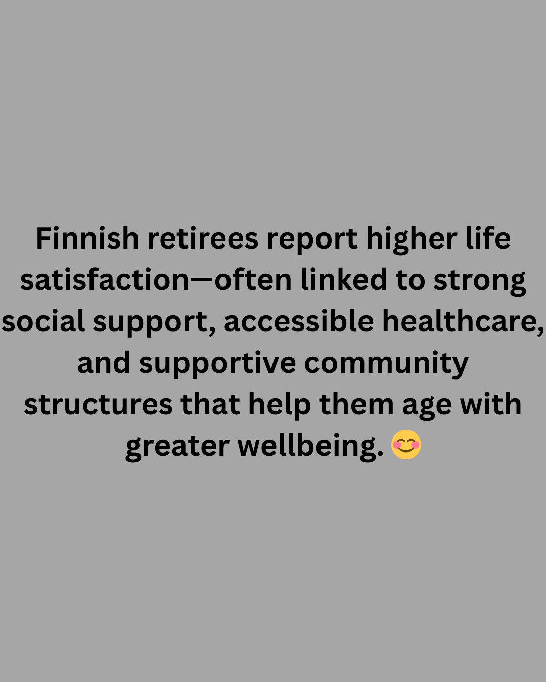 These comprehensive support networks enable them to age with enhanced wellbeing and quality of life.
