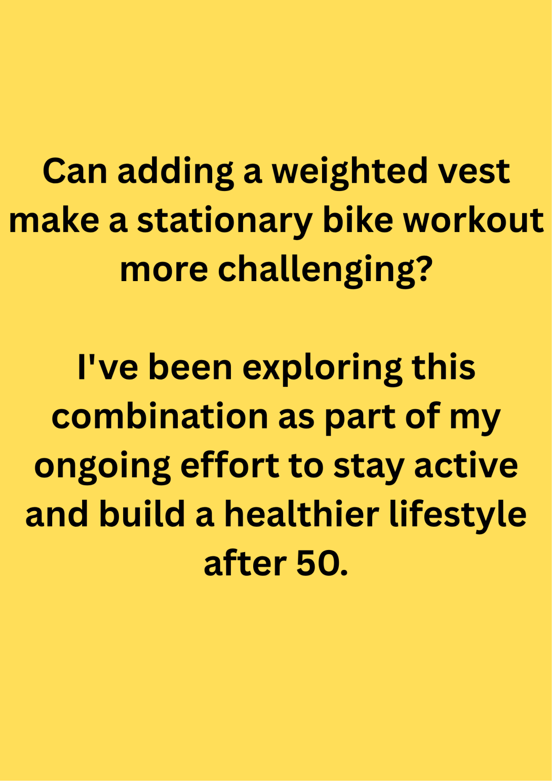 How to ride a stationary bike wearing a weighted vest